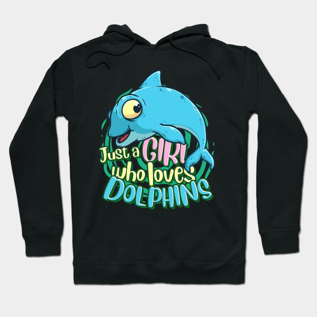 Cute Dolphin Just A Girl Who Loves Dolphins essentiel Hoodie by Jennifer Wirth